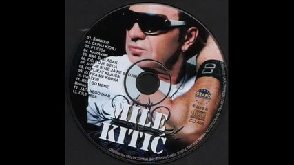 Mile Kitic 2008 - Duplikat kljuca