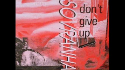 Sovranha - Don't Give Up (on love) (xtnd)