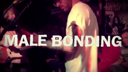 Male Bonding - Before It's Gone (live Video)