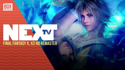 NEXTTV 036: Превю: Final Fantasy X/X2 HD Remaster