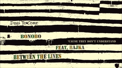 Bonobo - Between The Lines (feat. Bajka)