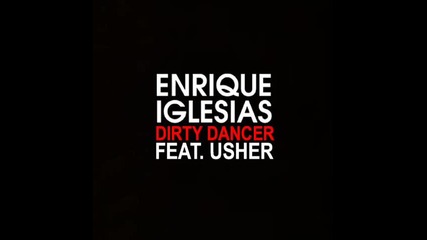 enrique iglesias ft usher dirty dancer