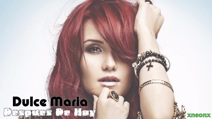 06. Превод!!! Dulce Maria - Despues De Hoy