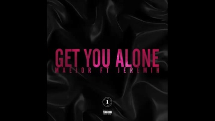 *2015* Maejor Ali ft. Jeremih - Get you alone