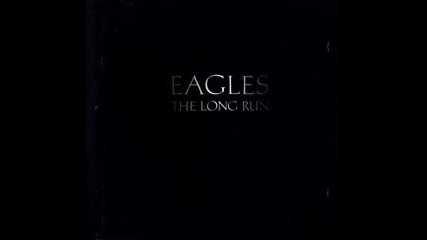 Eagles - The Long Run 1979 [full album]
