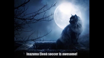 Inazuma Eleven soccer is awesome!oppening:)