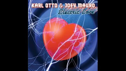 Karl Otto & Joey Mauro - Electric Love. (italodisco 2006)