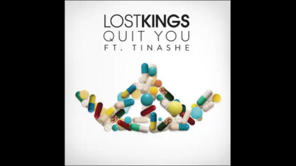 *2017* Lost Kings ft. Tinashe - Quit You