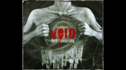 Dark Tranquillity - I Am The Void 