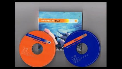 trashed in ibiza 2013 cd1