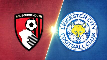 Bournemouth vs. Leicester City - Game Highlights