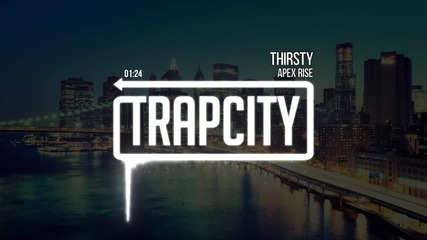 Apex Rise - Thirsty