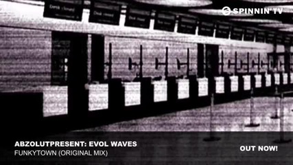 Abzolutpresent- Evol Waves - Funkytown (original Mix)