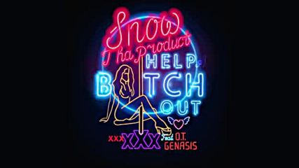 Snow Tha Product feat. O.t. Genasis - Help A Bitch Out