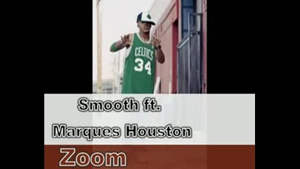 Smooth Feat. Marques Houston - Zoom