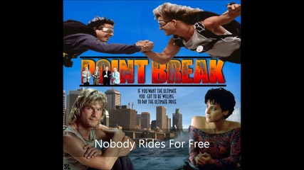 Point Break Ratt - Nobody Rides For Free