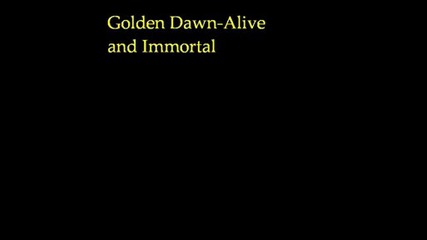 Golden Dawn - Alive And Immortal.wmv 