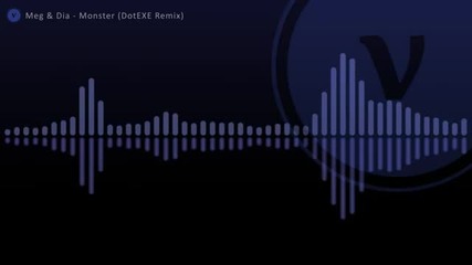 Meg _ Dia - Monster (dotexe Dubstep Remix)