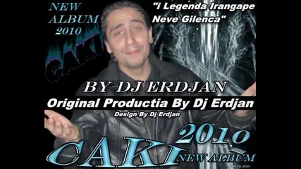 Caki 2010 Acilum Me Sar Bar - By Dj Erdjan.wmv 