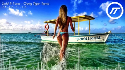 Zedd ft Foxes - Clarity (aylen Remix)