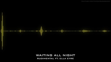 Rudimental - Waiting All Night feat. Ella Eyre (bass Boosted