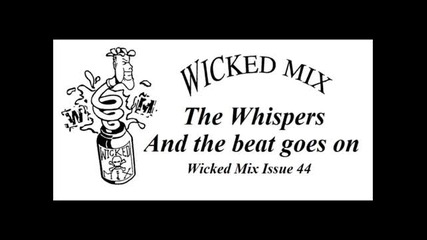 The Whispers - And the beat goes on (wicked Mix)
