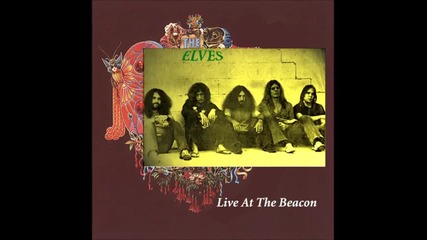 The Elves - Live At The Beacon 1971 Full Bootleg