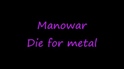 Manowar-die for metal