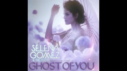 Selena Gomez - Ghost Of You