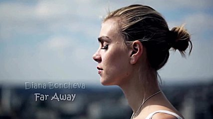 Диана Бончева - Far Away