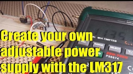Create your own adjustable power supply with the lm317