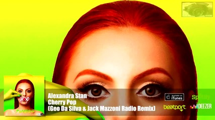 Alexandra Stan - Cherry Pop (geo Da Silva & Jack Mazzoni Remix) Official Audio