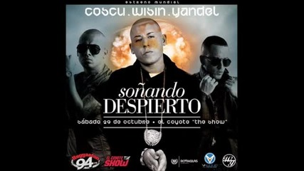 Cosculluela Ft Wisin & Yandel-sonando Despierto