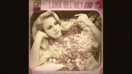 Превод: Lana Del Rey - Dum Dum