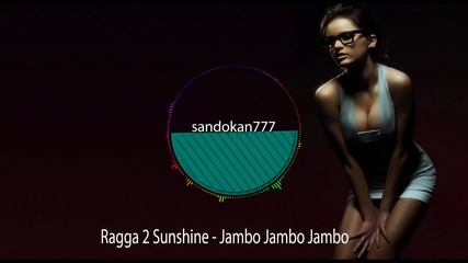 Ragga 2 Sunshine - Jambo , Jambo , Jambo