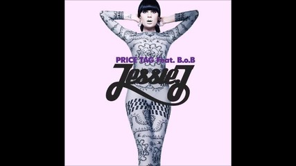 Jessie J - Price Tag (feat. B.o.b)