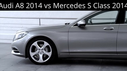 New Audi A8 2014 vs Mercedes S class 2014 interior & Exterior (hd) _ 2014 Audi A8 vs Mercedes S