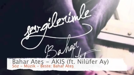 Bahar Ates ft . Nilufer - Ay Akis