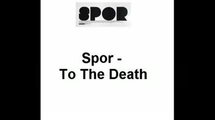 Spor - To the Death
