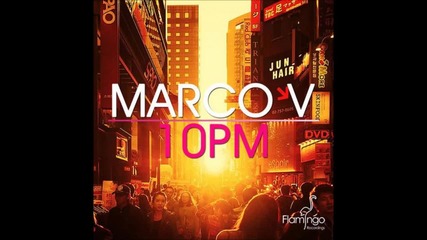 2012 * Marco V - 10pm ( Original Mix )