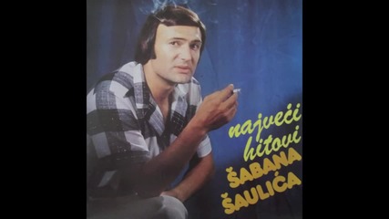 Saban Saulic - Jedna lasta ne cini prolece (Audio 1977) digitaly remastered (1)