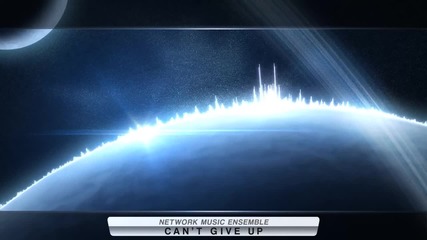 Network Music Ensemble - Can't Give Up