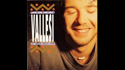 Paolo Vallesi - La Forza della vita