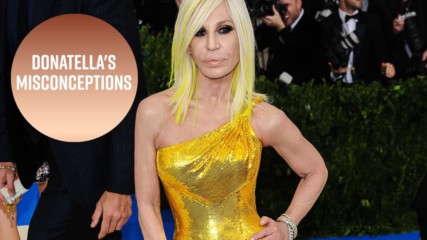 Donatella wants you to stop saying Versace incorrectly