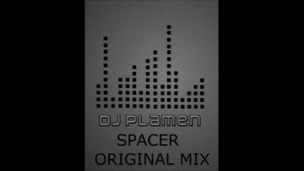 Plamen Deejay Spacer(original mix)