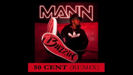 Mann ft. 50 Cent - Buzzin (remix)