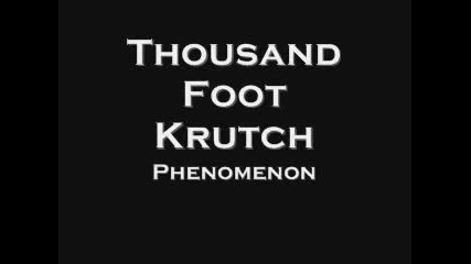 Thousand Foot Krutch - Phenomenon