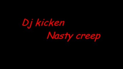 Dj Kicken - Nasty Creep