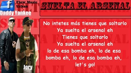 Suelta El Arsenal Con Letra - Daddy Yankee Ft. Jory