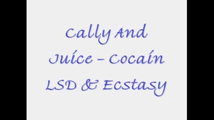 Cally & Juice - Cocaine Lsd & Ecstasy